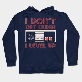 I Don't Get Older I Level Up Hoodie